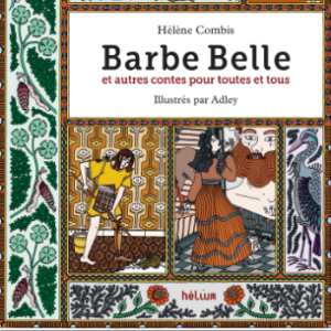 Barbe belle et autres contes pour toutes et tousd’Hélène Combis Editions Actes sud (oct. 2024)