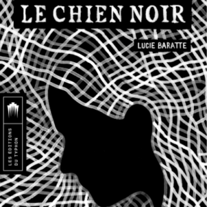 Le Chien noirde Lucie BaratteEditions du typhon